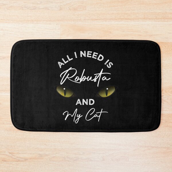Item preview,  All I Need Is Robusta And My Cat designed and sold by medbdj.