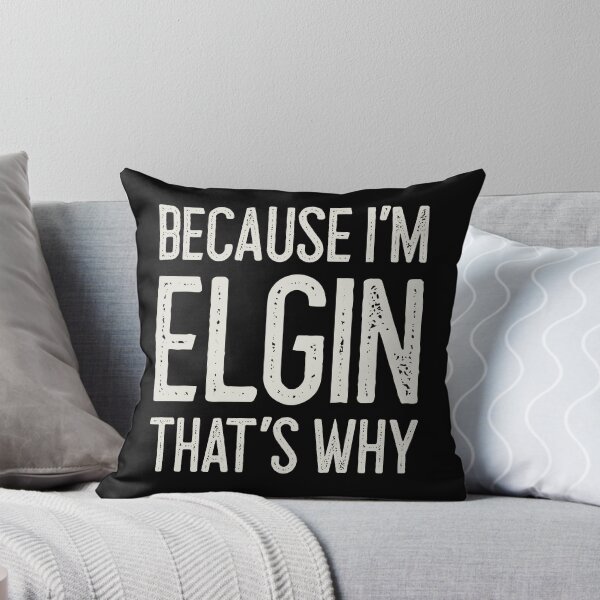 Item preview, Because I’m Elgin That’s Why Funny Personalized Name designed and sold by MariosNydras.