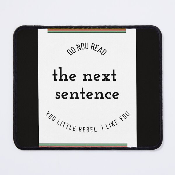 Item preview, Di not read the next sentence you little rebel i like you shirt designed and sold by Mohamed Knibaa.
