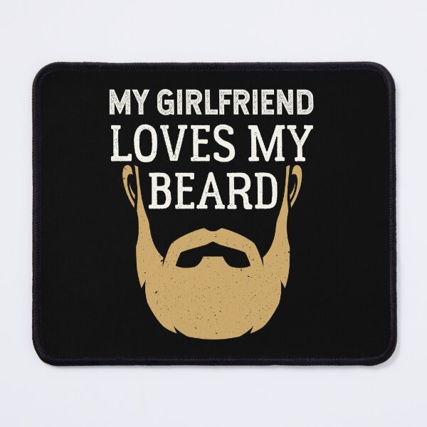 Item preview, My Girlfriend Loves My Beard designed and sold by jaygo.