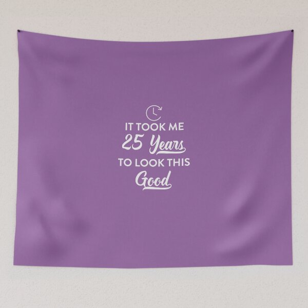 Item preview, Took 25 Years to Look This Good designed and sold by AlwaysAwesome.