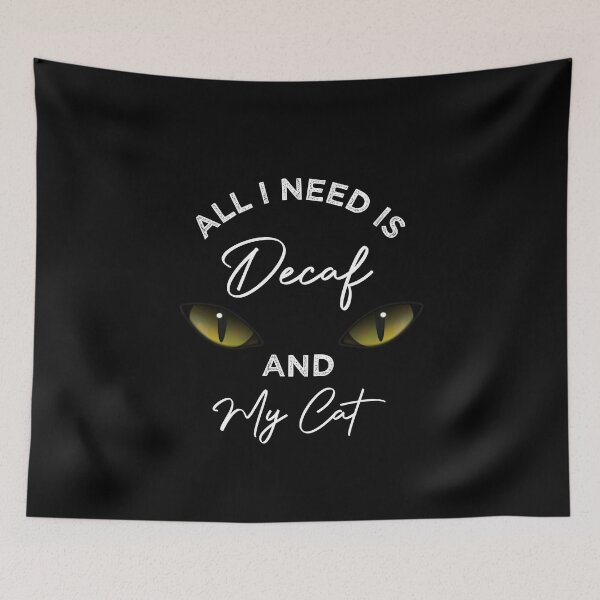 Item preview, All I Need Is Decaf And My Cat designed and sold by medbdj.