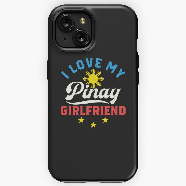 I Love My Pinay Girlfriend Filipina Philippines