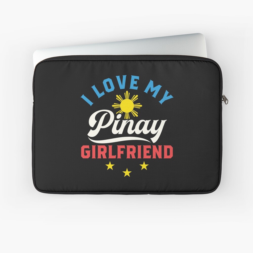 I Love My Pinay Girlfriend Filipina Philippines