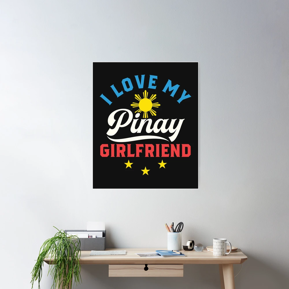 I Love My Pinay Girlfriend Filipina Philippines