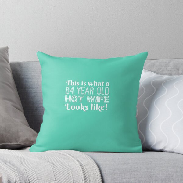 Item preview,  64 Year Old Hot Wife Looks Like  designed and sold by AlwaysAwesome.