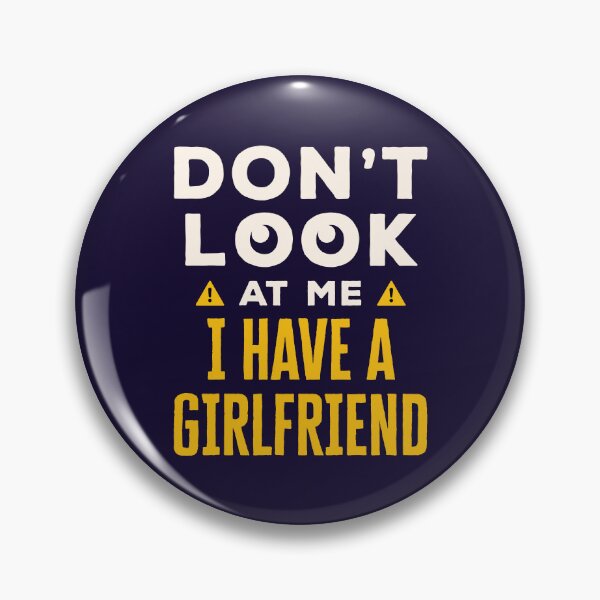 Item preview, Don't Look at Me I Have a Girlfriend designed and sold by jaygo.