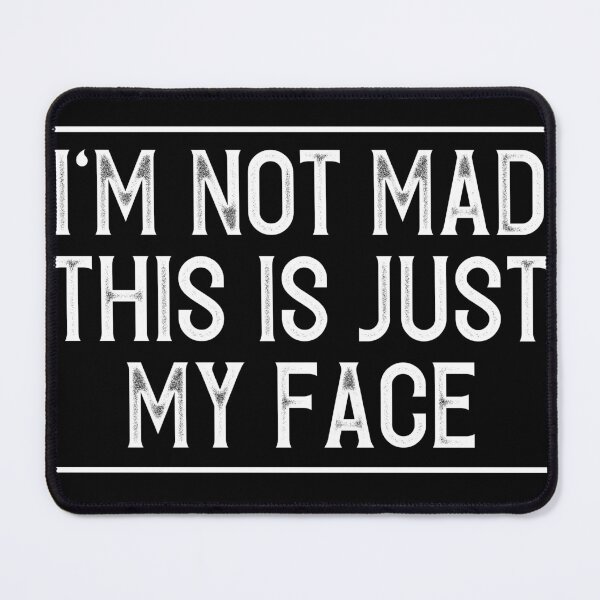 Item preview, I'm not mad this is just my face designed and sold by pnkpopcorn.