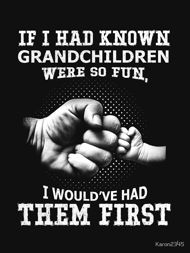 "If I Had Known Grandchildren Were So Fun, I Would've Had Them First ...