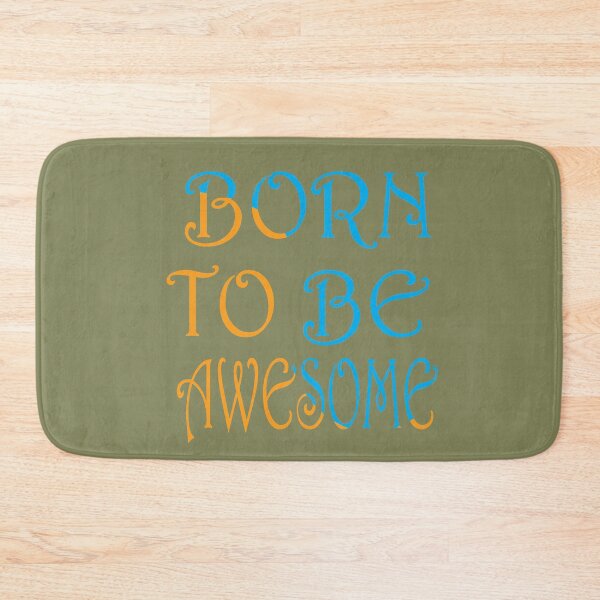 Item preview, Born to be Awesome Quote designed and sold by Catalina2202.