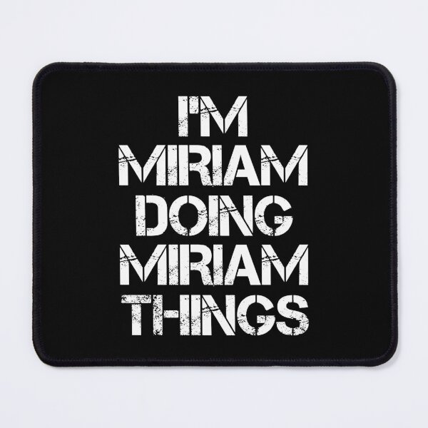 Item preview, Miriam Name T Shirt - I'm Miriam Doing Miriam Things Name Gift Item Tee designed and sold by chezeva.