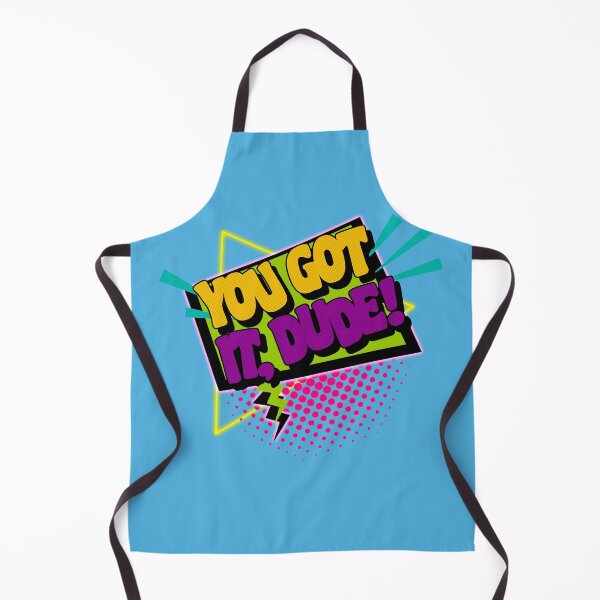 Item preview, You Got It, Dude! designed and sold by ourkid.