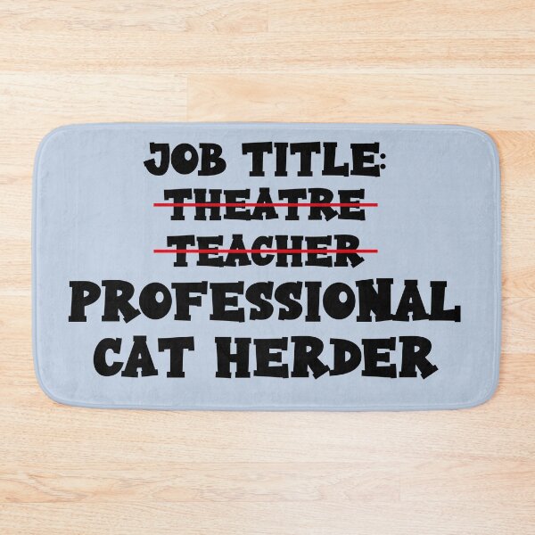 Item preview, Theatre Teacher or Professional Cat Herder designed and sold by Theatre Thoughts.
