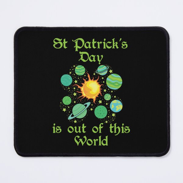 Item preview, St. Patricks Day Is Out of this World designed and sold by jaygo.