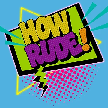 Artwork thumbnail, How Rude! by ourkid