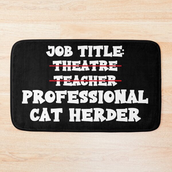 Item preview, Theatre Teacher or Professional Cat Herder designed and sold by Theatre Thoughts.