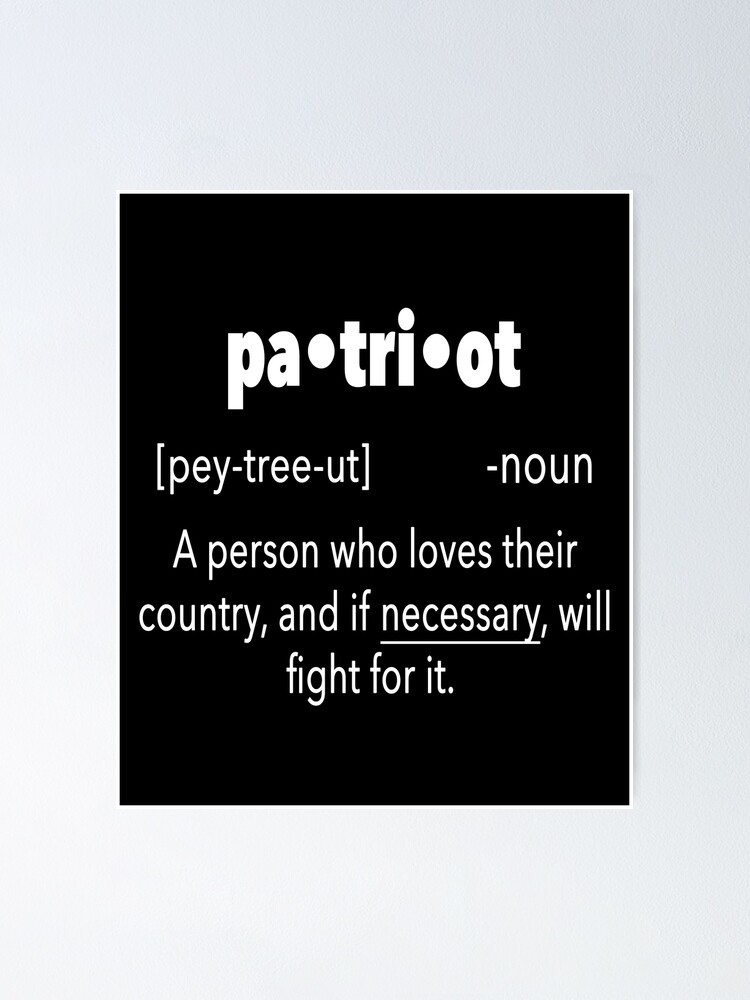 "Patriot Definition " Poster for Sale by SouthernDesigns Redbubble