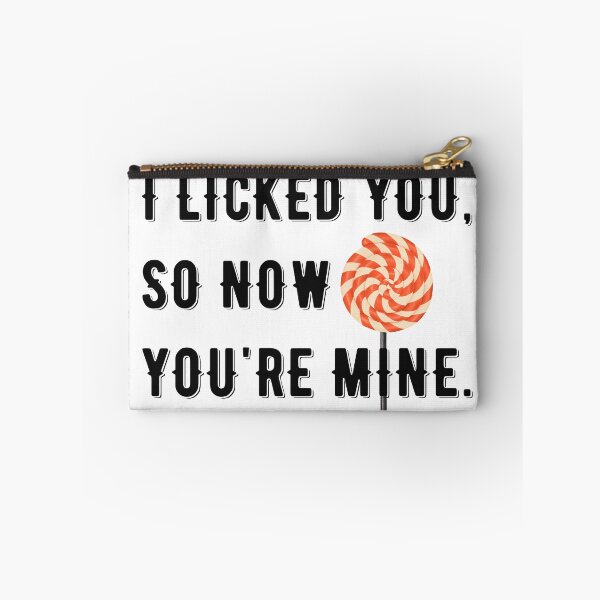 Item preview, I LICKED YOU, SO NOW YOURE MINE designed and sold by Valifer.