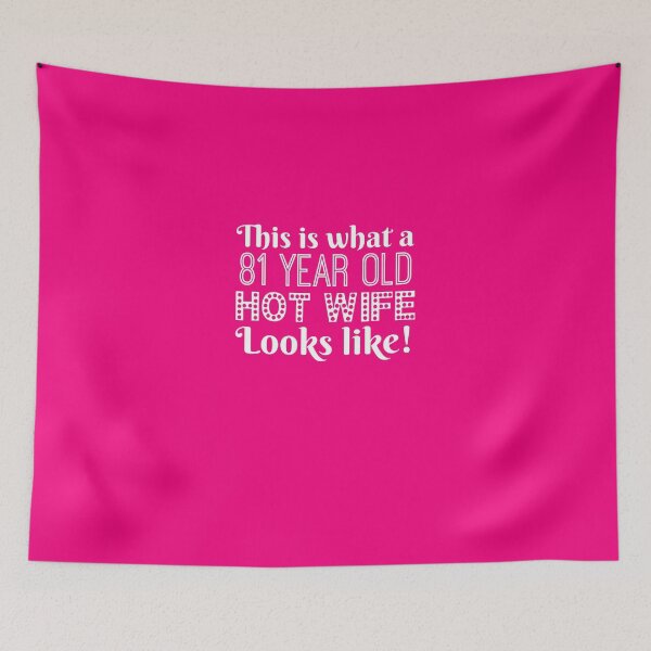 Item preview,  81 Year Old Hot Wife Looks Like designed and sold by AlwaysAwesome.