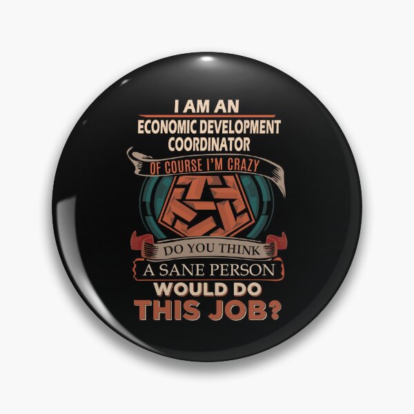 Item preview, Economic Development Coordinator T Shirt - Sane Person Job Gift Item Tee designed and sold by vonnie38uo.