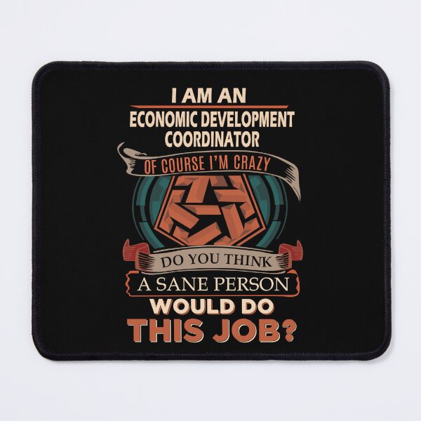 Item preview, Economic Development Coordinator T Shirt - Sane Person Job Gift Item Tee designed and sold by vonnie38uo.