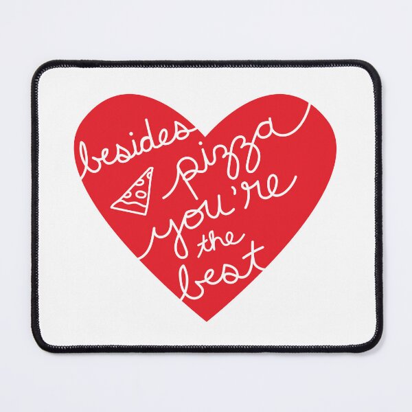 Item preview, Besides Pizza You're The Best (red heart) designed and sold by Design Minds Boutique.