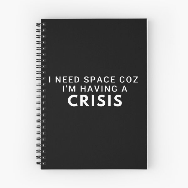 Item preview, I Need Space Coz I'm Having A Crisis  designed and sold by Rislam.