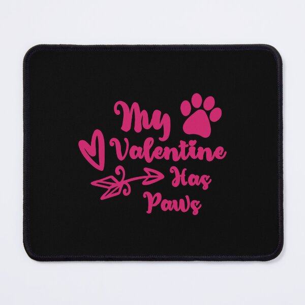 Item preview, My Valentine Has Paws - Valentines Day For Dog Lovers designed and sold by SdForce.