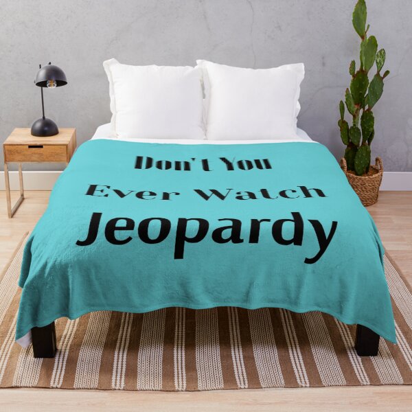 Item preview, Dont You Ever Watch Jeopardy blue designed and sold by Cora Gregory.