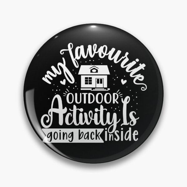 Item preview, My favorite outdoor activity is going back inside  designed and sold by pnkpopcorn.