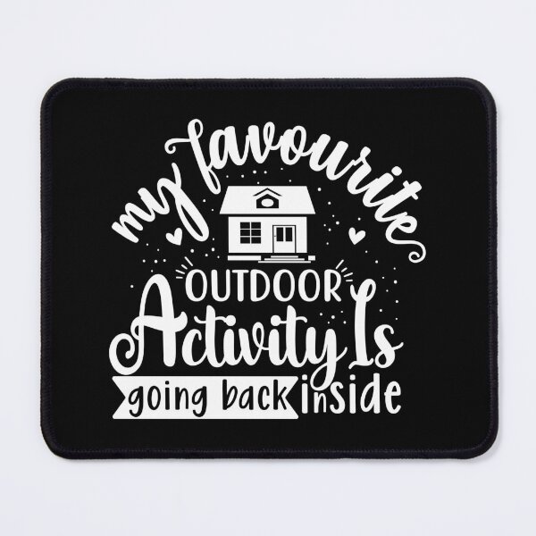 Item preview, My favorite outdoor activity is going back inside designed and sold by pnkpopcorn.