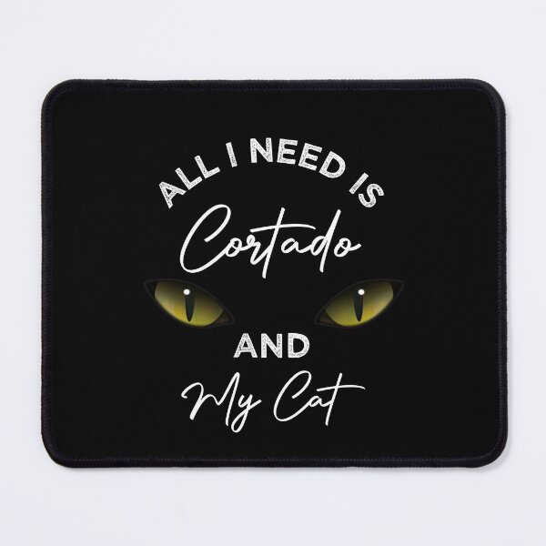 Item preview, All I Need Is Cortado And My Cat designed and sold by medbdj.