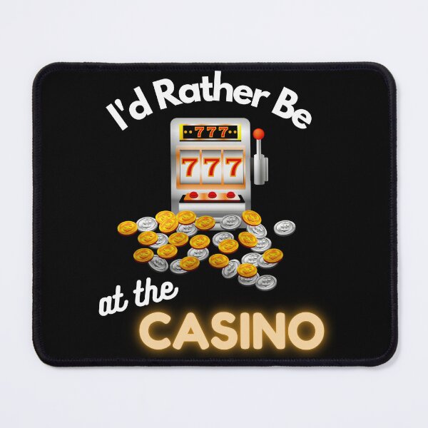 Item preview, Casino Lovers Funny- Id Rather Be At The Casino Slot Machine designed and sold by elvisg03.