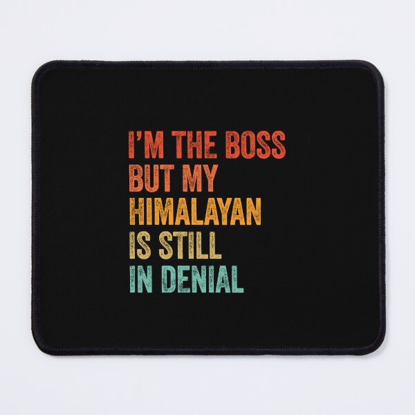 Item preview, I'm Boss But My Himalayan Cat Still In Denial designed and sold by LADistrictGarb.