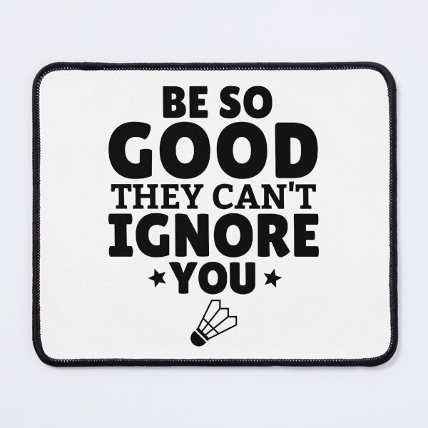 Item preview, Badminton: Be SO good they can't ignore you designed and sold by TheGreenGoat.