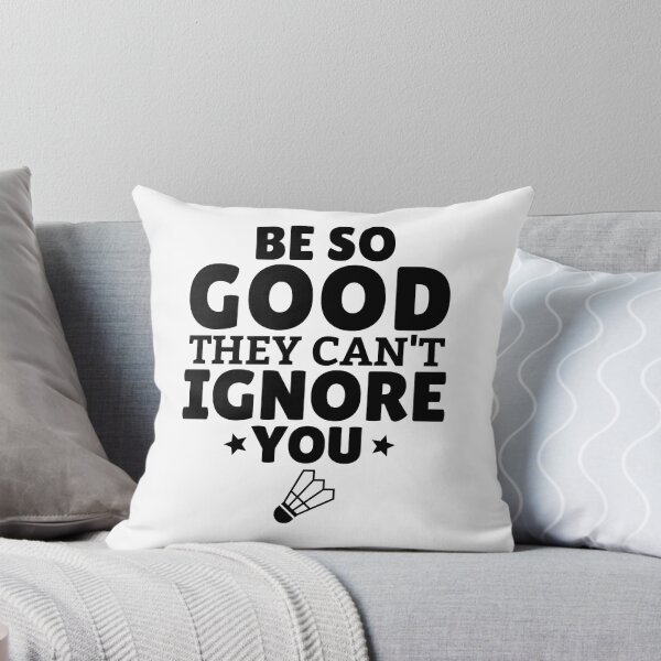 Item preview, Badminton: Be SO good they can't ignore you designed and sold by TheGreenGoat.