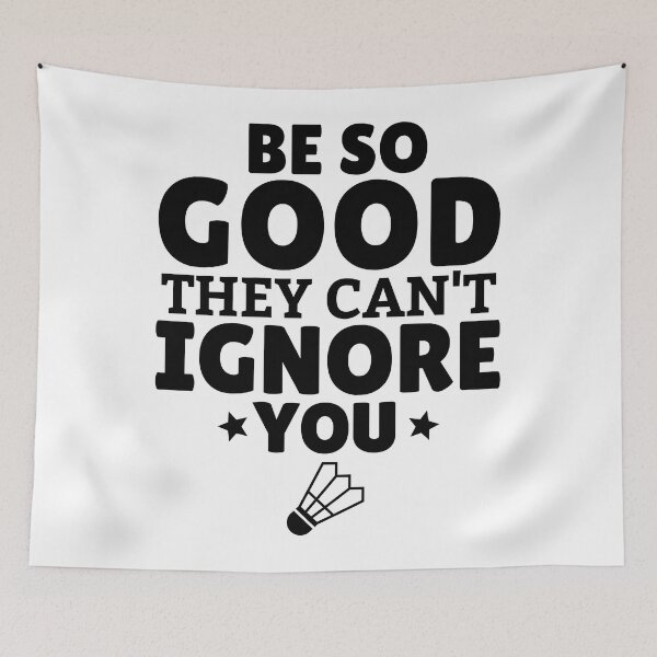 Item preview, Badminton: Be SO good they can't ignore you designed and sold by TheGreenGoat.