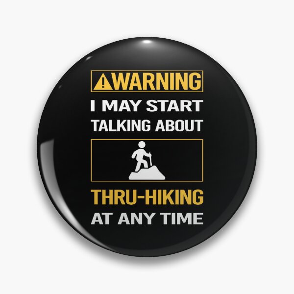 Item preview, Funny Warning Thru-Hiking Thru Hiking Hike Hiker designed and sold by FulviaContreras.