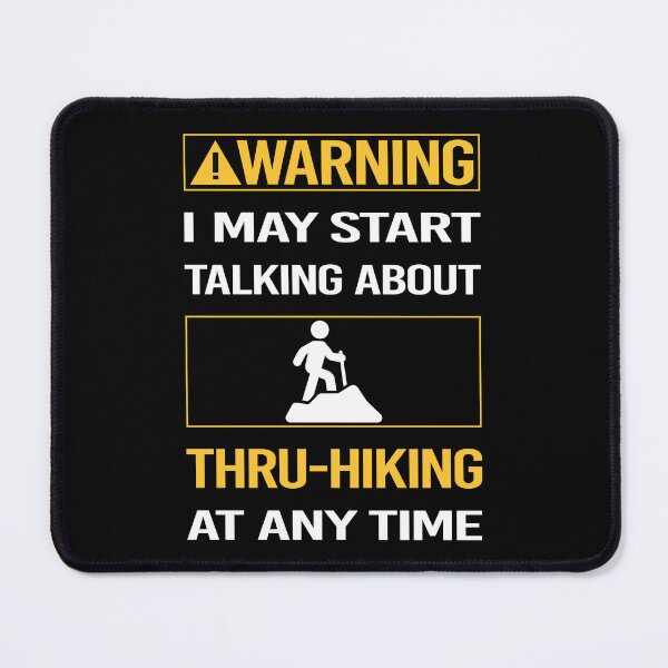 Item preview, Funny Warning Thru-Hiking Thru Hiking Hike Hiker designed and sold by FulviaContreras.