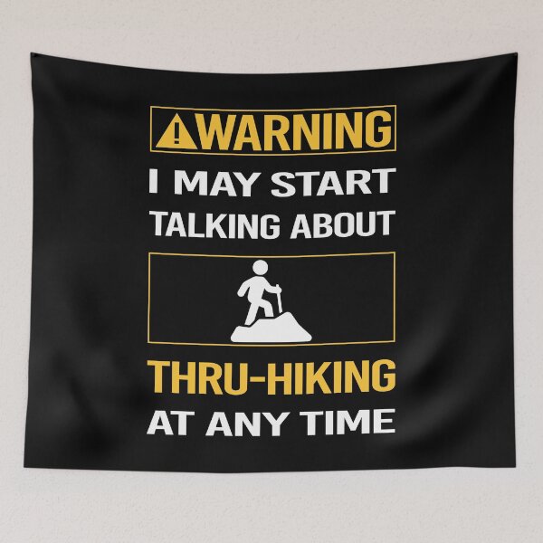 Item preview, Funny Warning Thru-Hiking Thru Hiking Hike Hiker designed and sold by FulviaContreras.