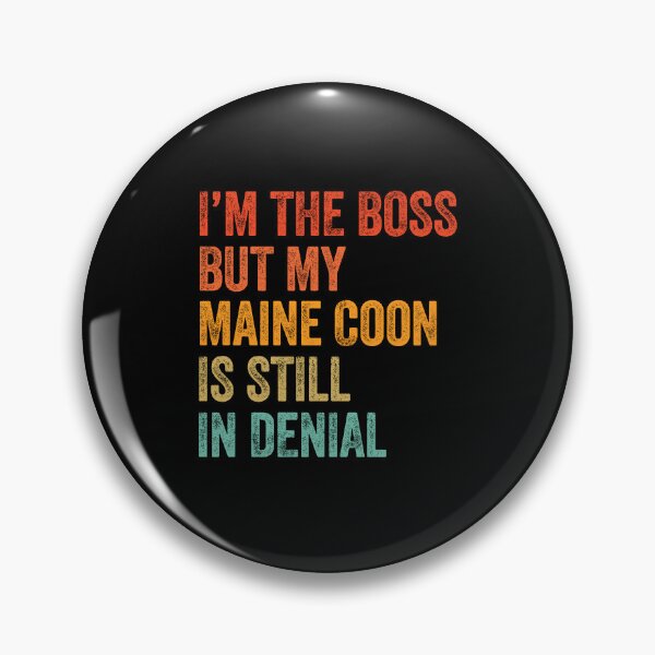 Item preview, I'm Boss But My Maine Coon Cat Still In Denial  designed and sold by LADistrictGarb.
