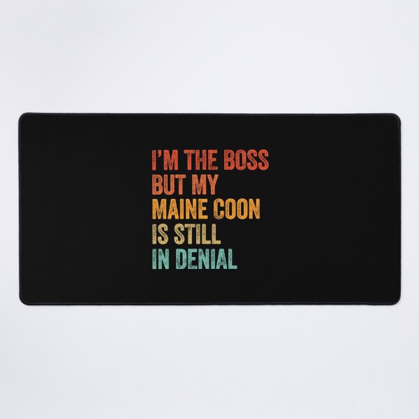 Item preview, I'm Boss But My Maine Coon Cat Still In Denial  designed and sold by LADistrictGarb.