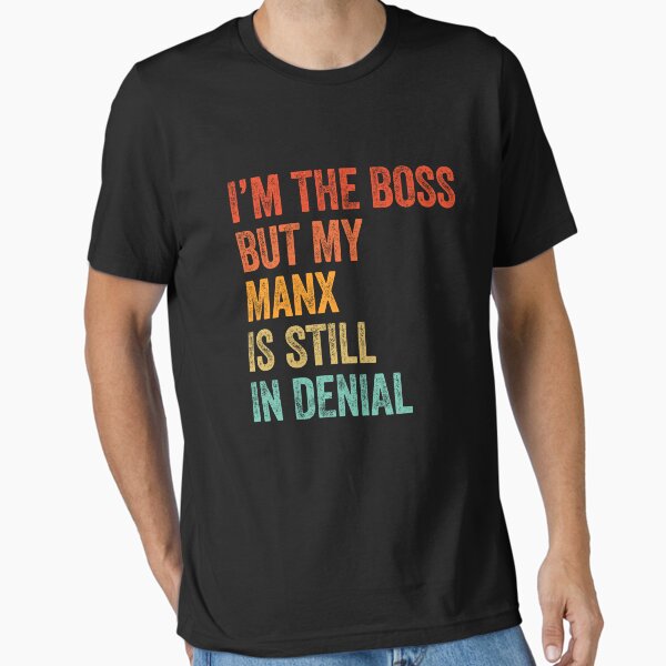 Item preview, I'm Boss But My Manx Cat Still In Denial  designed and sold by LADistrictGarb.