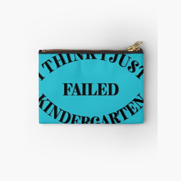 Item preview, I Think I Just Failed  Kindergarten blue designed and sold by Cora Gregory.