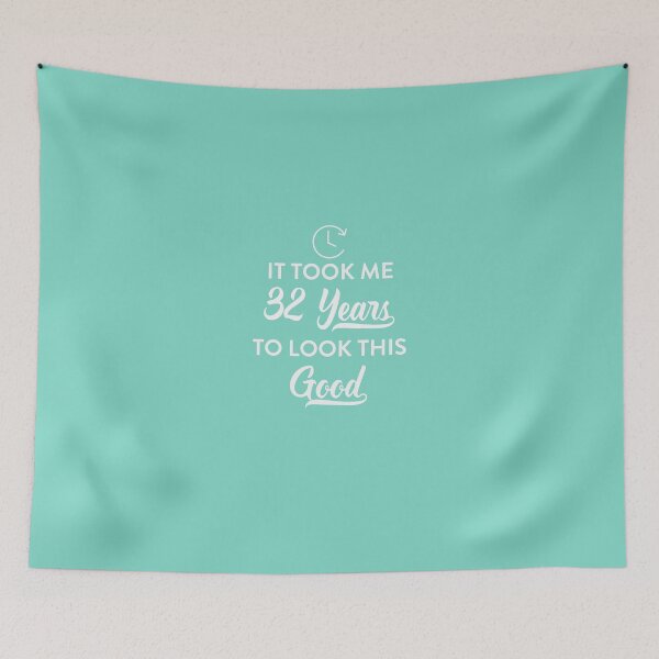 Item preview, Took 32 Years to Look This Good designed and sold by AlwaysAwesome.