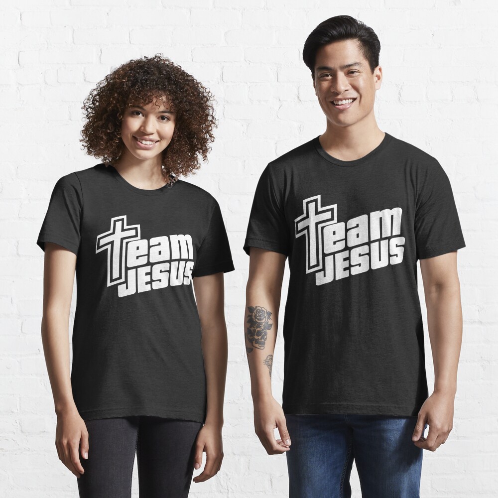 Team Jesus T Shirt T Shirt For Sale By Karon Redbubble Team Jesus T Shirts Best For