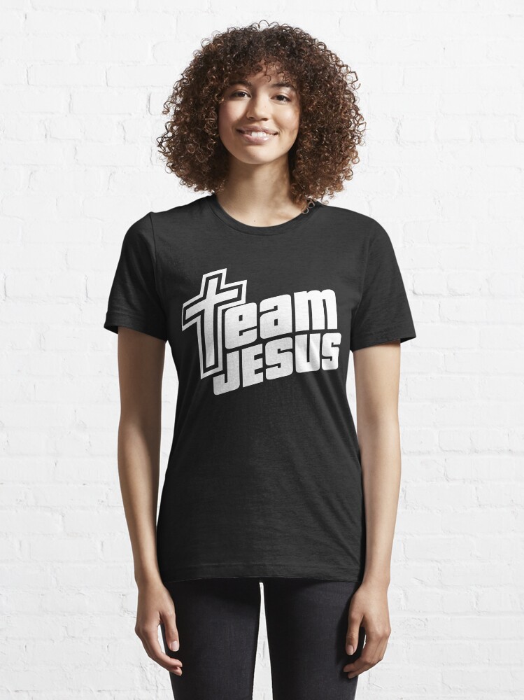 Team Jesus T Shirt T Shirt For Sale By Karon2345 Redbubble Team