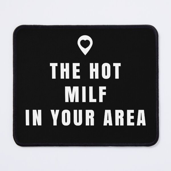 Item preview, The Hot Milf In Your Area designed and sold by AimarsKloset.