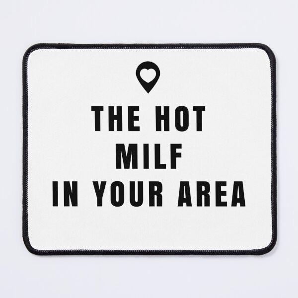 Item preview, The Hot Milf In Your Area designed and sold by AimarsKloset.