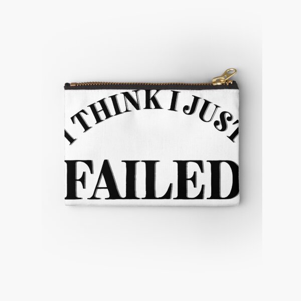 Item preview, I Think I Just Failed designed and sold by Cora Gregory.